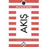 Akış: Mutluluk Bilimi - Mihaly Csikszentmihalyi