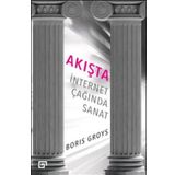 Akışta İnternet Çağında Sanat - Boris Groys