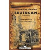 Akkoyunlular Döneminde Erzincan (1200 - 1500) - Sinan Tanrıverdi