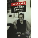 AKLA KARA (1 OCAK 1980 - 12 EYLÜL 1980 HALKIN GAZETESI DEMOKRAT YAZILARI) - EMIL GALIP SANDALCI