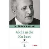 Aklımda Kalan - 1 M. İhsan Arslan