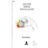 Aklımın Kenar Mahalleleri - Rıza Karakuş