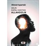 Aklın Kapalı Noktası: Allahsızlık Tilki Kitap
