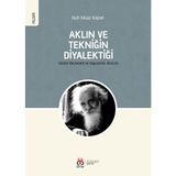 Aklın ve Tekniğin Diyalektiği - Gaston Bachelard ve Uygulamalı Akılcılık - Nuh Muaz Kapan
