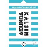 Aklında Kalsın Başarılı Öğrenme Bilimi - Peter Cbrown