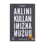 AKLINI KULLAN AKSINI DÜŞÜN - PAUL ARDEN
