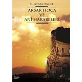 Aksak Hoca ve Ani Harabeleri - Mustafa Öncel