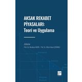 Aksak Rekabet Piyasaları: Teori ve Uygulama Müslüme Narin Affan Hakan Çermikli
