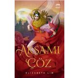 Akşamı Çöz - Yıldızların Kanı Serisi 2. Kitap - Elizabeth Lim