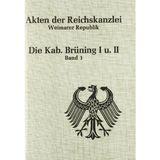 Akten der Reichskanzlei, Weimarer Republik / Die Kabinette Brüning I und II (1930-1932): 30. März 1930 bis 28. Februar 1931