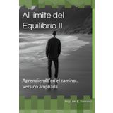 Al límite del Equilibrio II: Aprendiendo en el camino . Versión ampliada