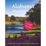 Alabama Word Search: Word Searches with Large Print about Alabama - its cities, landmarks and more | 8½ x 11 inches, 110 pages | 50+ Puzzles…Perfect ... fans, birthdays, and Alabama enthusiasts