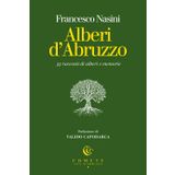 Alberi d’Abruzzo. 35 racconti di alberi e memorie (Comete. Scie d'Abruzzo)