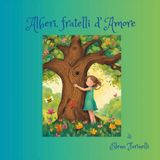 Alberi, fratelli d'amore. Ediz. illustrata