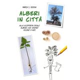 Alberi in città: Alla scoperta degli alberi che vivono vicino a noi