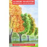 Alberi maestri. Piemonte e Valle d'Aosta