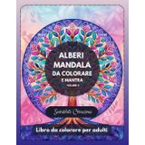 Alberi Mandala da colorare e Mantra volume 2: Libro da colorare per adulti