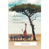 Alberi nostri Amici irrinunciabili