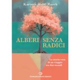 Alberi Senza Radici: La storia vera di un viaggio tra due mondi