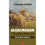 Alçalmadan Yükselenler Komutanlar Anlatıyor - H. İbrahim Fırtına