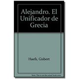 Alejandro el unificador de Grecia / Alexander the Unifier of Greece