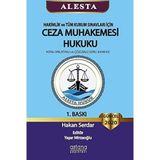 ALESTA - Hakimlik ve Tüm Kurum Sınavları İçin Ceza Muhakemesi Hukuku: Konu Anlatımlı ve Çözümlü Soru Bankası