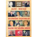 Alevi - Bektaşi Geleneğini Yaşatanlar Sazın ve Sözün Gücü - Ayhan Aydın