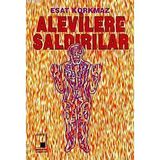 ALEVILERE SALDIRILAR - ESAT KORKMAZ