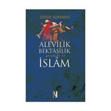 Alevilik Bektaşilik Geleneği ve İslam - Sıddık Korkmaz