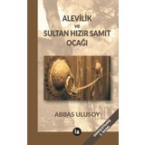 Alevilik ve Sultan Hızır Samıt Ocağı - Abbas Ulusoy