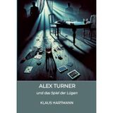 Alex Turner: und das Spiel der Lügen: 5
