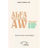 Alfa Muhamadu Aw: Wâlalde ou Foyer du Savoir au Coeur du Futa