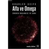 Alfa ve Omega Evrenin Başlangıcı ve Sonu - Charles Seife