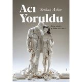Alfa Yayınları Acı Yoruldu Serhan Asker Kitabı Ciltsiz 160 Sayfa Anonim Yazar