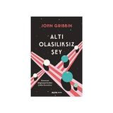 Alfa Yayınları Altı Olasılıksız Şey: Kuantum Bilgisayarlardan Çoklu Evrenlere (Kapak Resmi Değişebilir) + Kopuş(Lar)