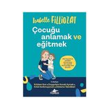 Alfa Yayınları Çocuğu Anlamak ve Eğitmek: Aile Hayatınızı Yeniden Yaratmanız Için Pozitif Ebeveynliğe Dair Ipuçları - Hayır