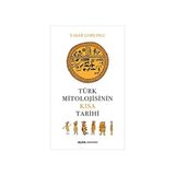 Alfa Yayınları Türk Mitolojisinin Kısa Tarihi + Tırışkadan Işler