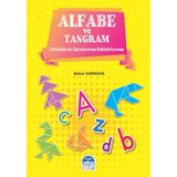 Alfabe ve Tangram - Etkinliklerle Ögreniyorum ve Pekistiriyorum