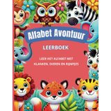 Alfabet Avontuur leerboek: Spelenderwijs het ABC leren met dieren! Een vrolijk ABC-boek vol rijmpjes en dierenpret!