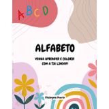 ALFABETO: Venha aprender e colorir com a tia linda!