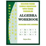 Algebra Workbook Solving a System of Three Linear Equations with Three Variables