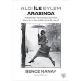 Algı İle Eylem Arasında: Felsefeden Psikolojiye Zihinsel Süreçlerin Derinliklerinde Bir Keşif