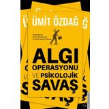 Algı Operasyonu ve Psikolojik Savaş - Ümit Özdağ