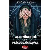 Algı Yönetimi ve Psikolojik Savaş - Kağan Kaya