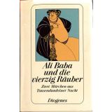 Ali Baba und die vierzig Räuber. Zwei Märchen aus Tausendundeiner Nacht