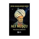 ALI KUŞÇU - BILGI GÜNEŞI GÖKBILIMCI BILIM ADAMLARIMIZ SERISI - ALI KUZU
