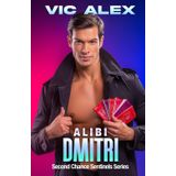 Alibi Dmitri: A Spy Thriller Where the Deadliest Secret is Desire (Second Chance Sentinels, Band 17)