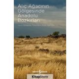 Alıç Ağacının Gölgesinde Anadolu Bozkırları - Kolektif