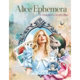 Alice Ephemera a Wonderland to Cut and Collage: Tea Parties, Heart Queens, Hares, Mushrooms for Scrapbooking, Decoupage, Paper Crafts, Junk Journals, ... Mixed Media, Art Journaling, Card Making