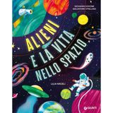 Alieni e la vita nello spazio. Ediz. a colori (Punti di vista. Ragazzi)